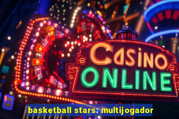 basketball stars: multijogador